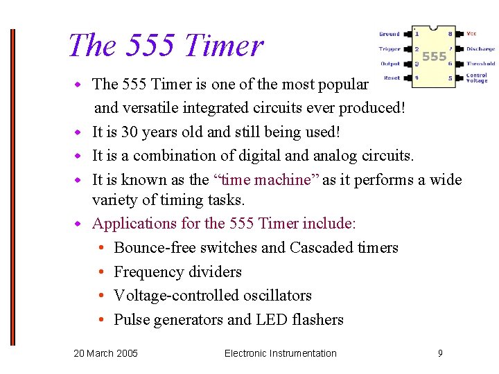 The 555 Timer w w w The 555 Timer is one of the most