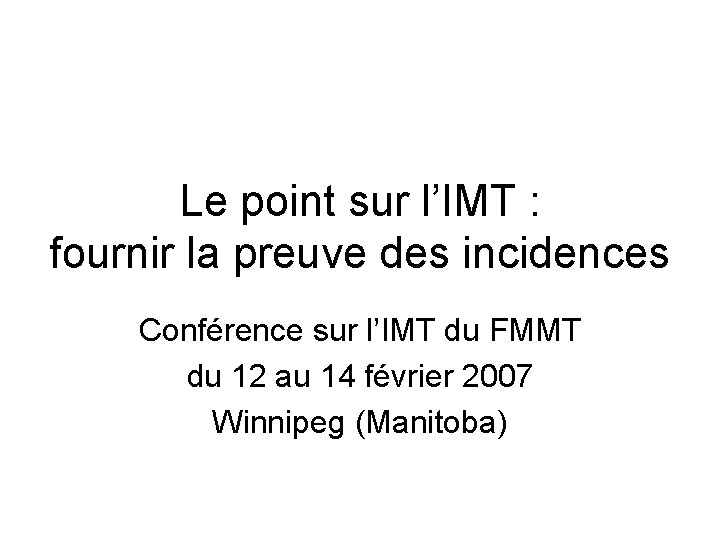 Le point sur l’IMT : fournir la preuve des incidences Conférence sur l’IMT du