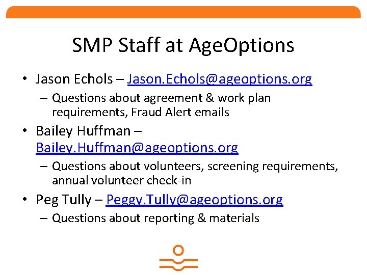 SMP Staff at Age. Options • Jason Echols – Jason. Echols@ageoptions. org – Questions