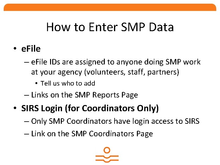 How to Enter SMP Data • e. File – e. File IDs are assigned