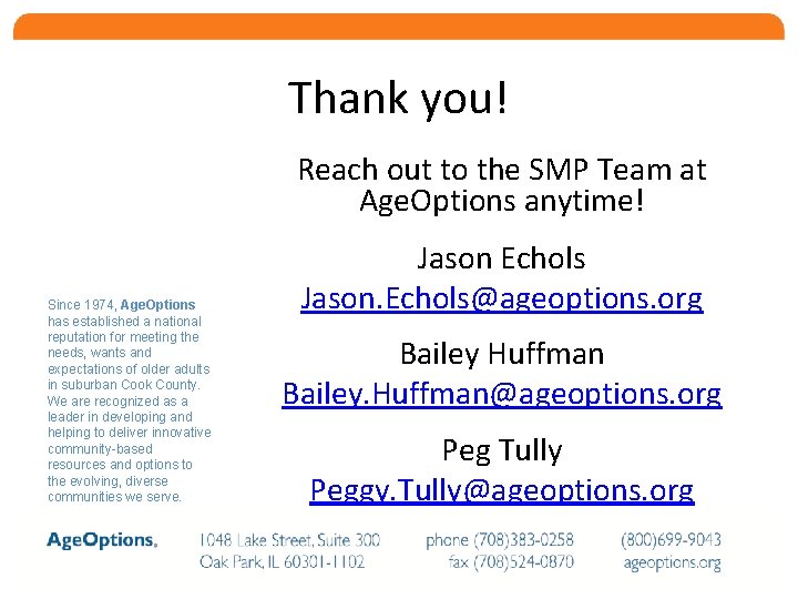 Thank you! Reach out to the SMP Team at Age. Options anytime! Since 1974,