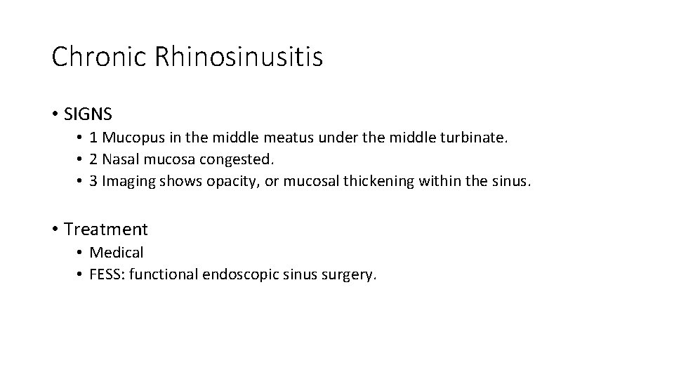 Chronic Rhinosinusitis • SIGNS • 1 Mucopus in the middle meatus under the middle