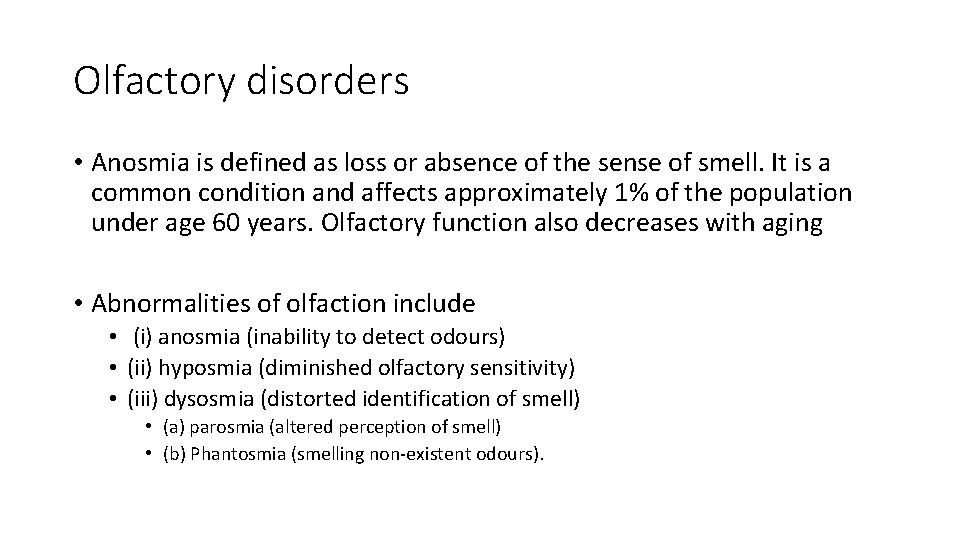 Olfactory disorders • Anosmia is defined as loss or absence of the sense of