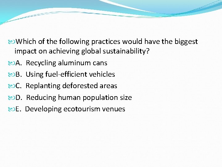 Which of the following practices would have the biggest impact on achieving global Which of the following practices would have the biggest impact on achieving global