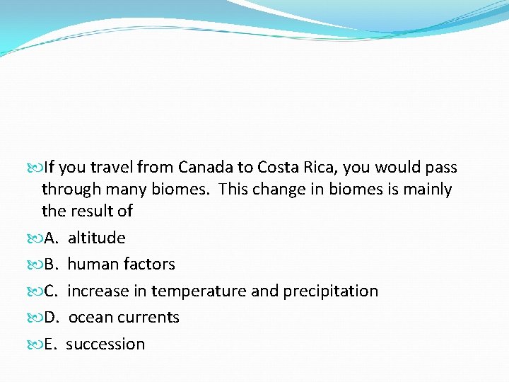 If you travel from Canada to Costa Rica, you would pass through many If you travel from Canada to Costa Rica, you would pass through many