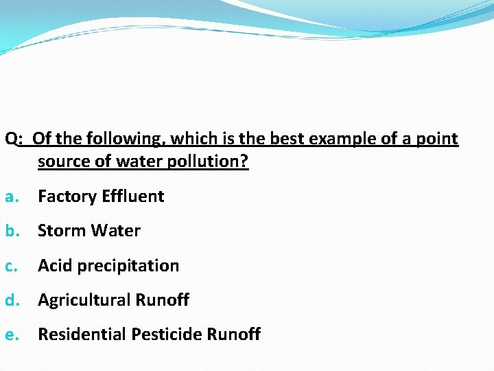 Q: Of the following, which is the best example of a point source of Q: Of the following, which is the best example of a point source of