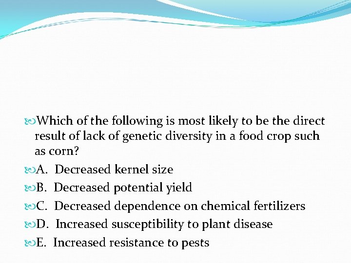 Which of the following is most likely to be the direct result of Which of the following is most likely to be the direct result of