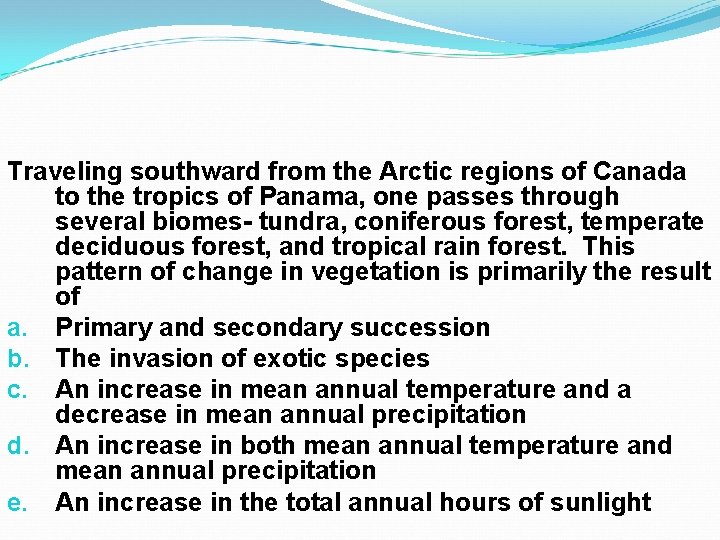 Traveling southward from the Arctic regions of Canada to the tropics of Panama, one Traveling southward from the Arctic regions of Canada to the tropics of Panama, one