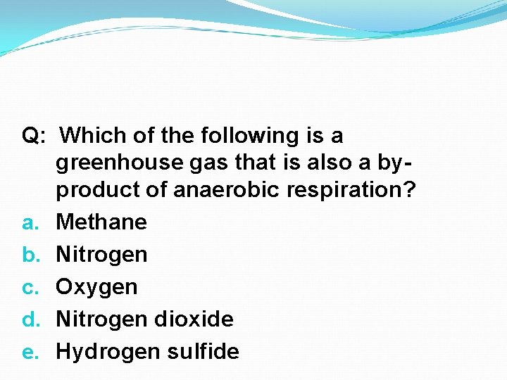 Q: Which of the following is a greenhouse gas that is also a byproduct Q: Which of the following is a greenhouse gas that is also a byproduct