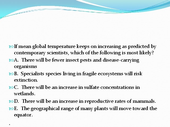 If mean global temperature keeps on increasing as predicted by contemporary scientists, which If mean global temperature keeps on increasing as predicted by contemporary scientists, which