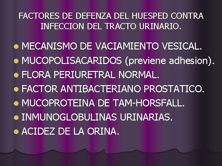 FACTORES DE DEFENZA DEL HUESPED CONTRA INFECCION DEL TRACTO URINARIO. l MECANISMO DE VACIAMIENTO