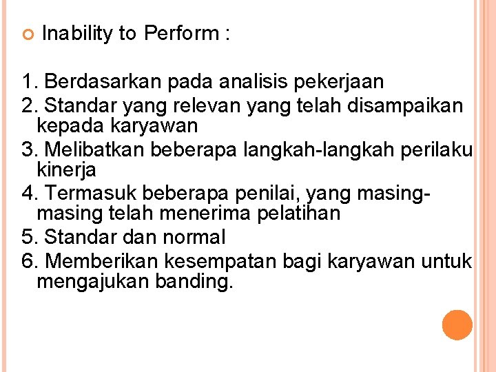  Inability to Perform : 1. Berdasarkan pada analisis pekerjaan 2. Standar yang relevan