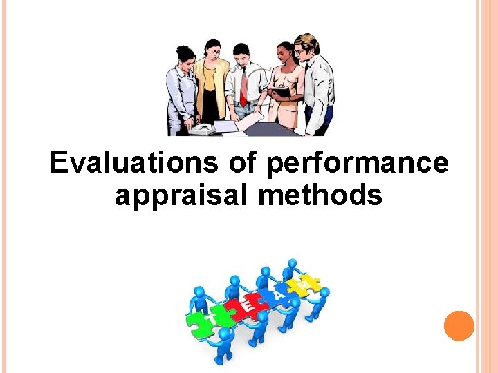 Evaluations of performance appraisal methods 