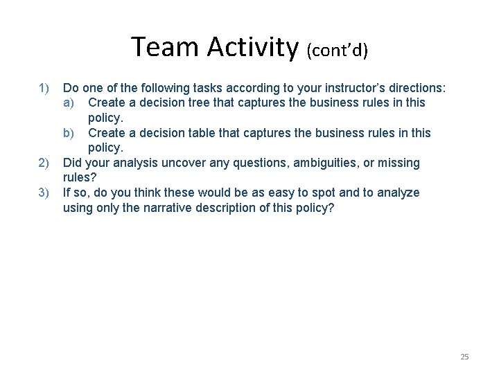 Team Activity (cont’d) 1) 2) 3) Do one of the following tasks according to