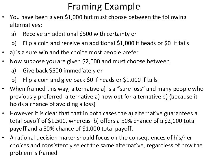 Framing Example • You have been given $1, 000 but must choose between the