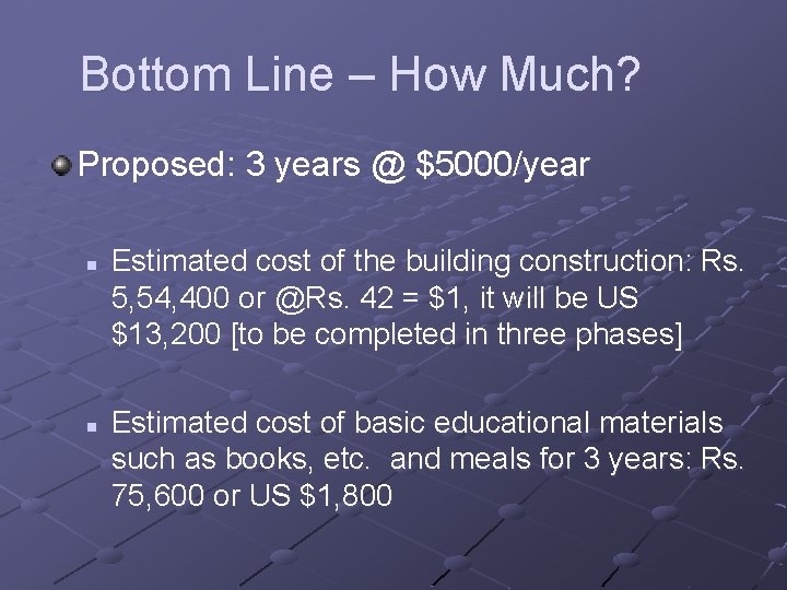 Bottom Line – How Much? Proposed: 3 years @ $5000/year n n Estimated cost