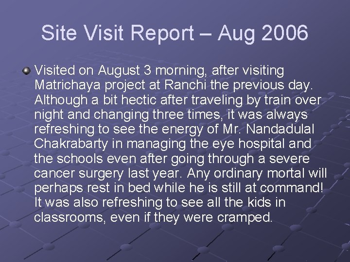 Site Visit Report – Aug 2006 Visited on August 3 morning, after visiting Matrichaya