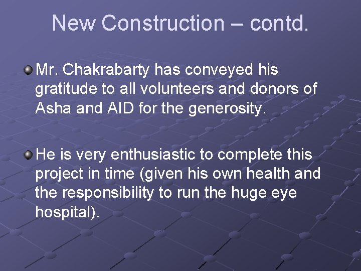 New Construction – contd. Mr. Chakrabarty has conveyed his gratitude to all volunteers and