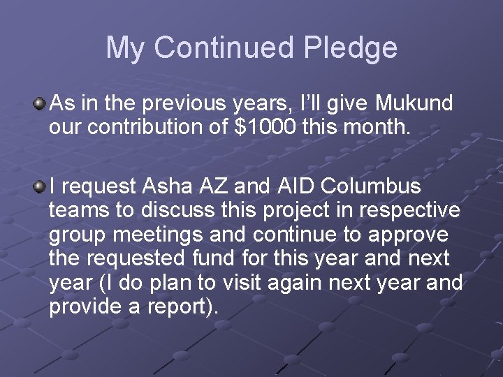 My Continued Pledge As in the previous years, I’ll give Mukund our contribution of