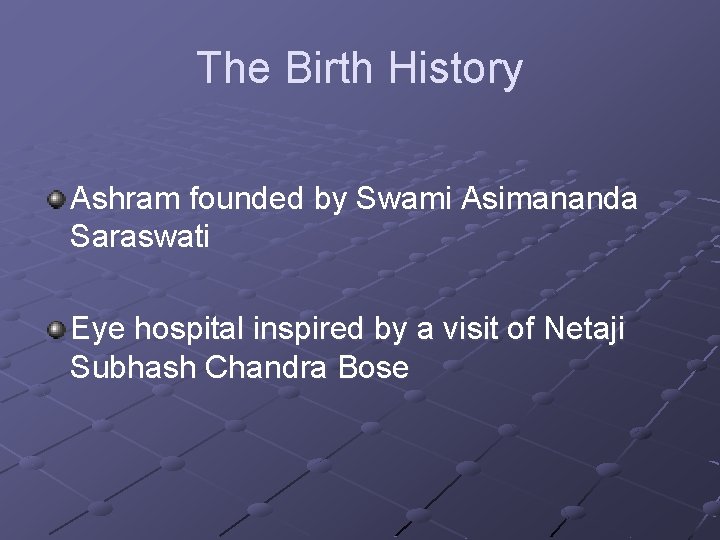 The Birth History Ashram founded by Swami Asimananda Saraswati Eye hospital inspired by a