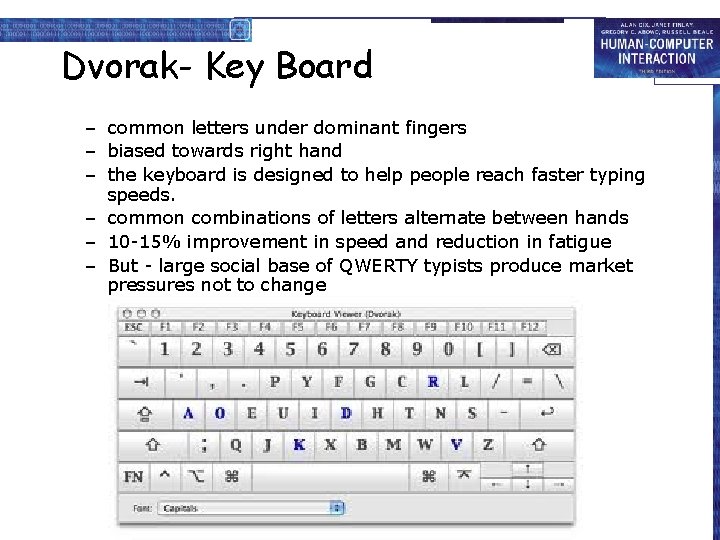 Dvorak- Key Board – common letters under dominant fingers – biased towards right hand
