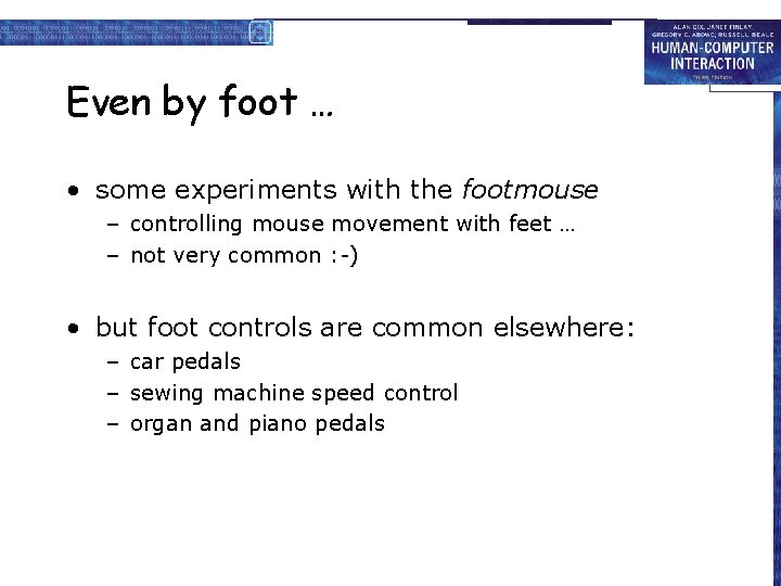 Even by foot … • some experiments with the footmouse – controlling mouse movement