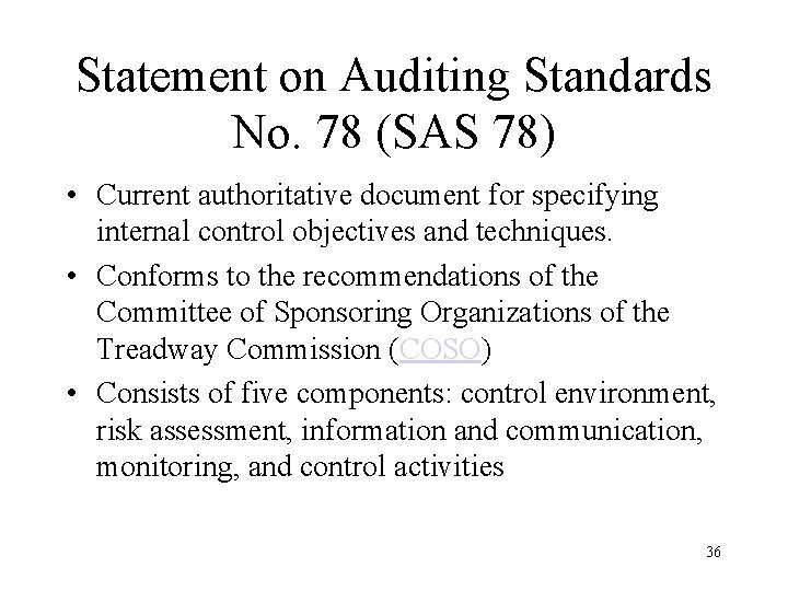 Statement on Auditing Standards No. 78 (SAS 78) • Current authoritative document for specifying