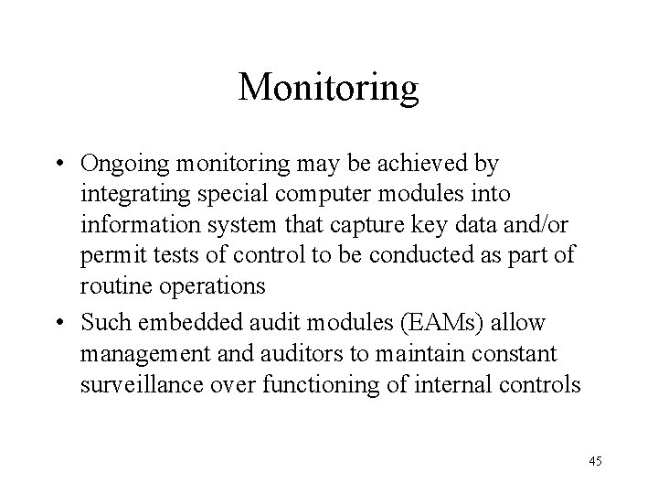 Monitoring • Ongoing monitoring may be achieved by integrating special computer modules into information