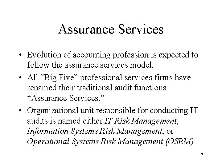 Assurance Services • Evolution of accounting profession is expected to follow the assurance services