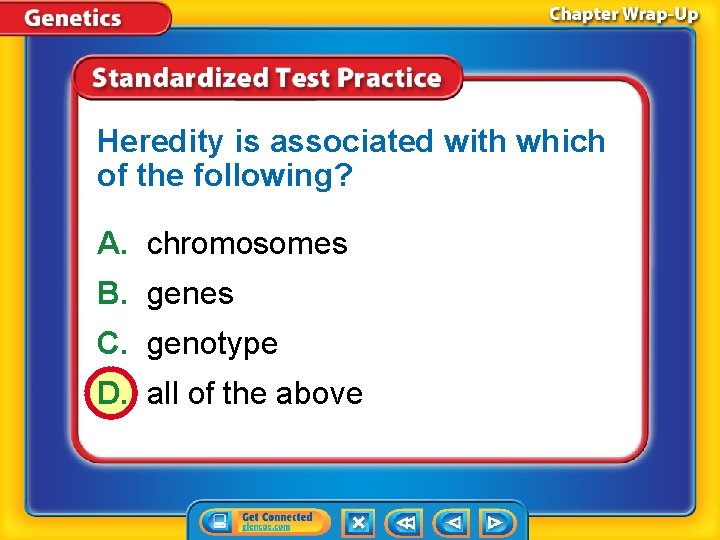 Heredity is associated with which of the following? A. chromosomes B. genes C. genotype