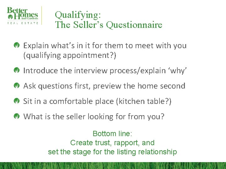 Qualifying: The Seller’s Questionnaire Explain what’s in it for them to meet with you