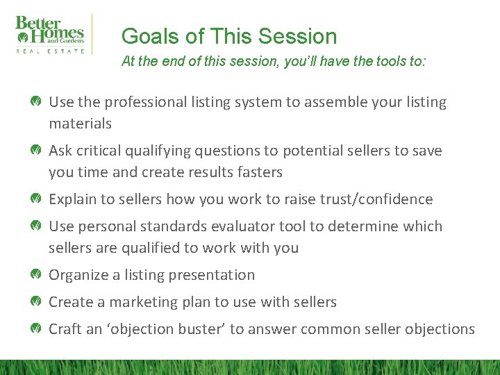 Goals of This Session At the end of this session, you’ll have the tools