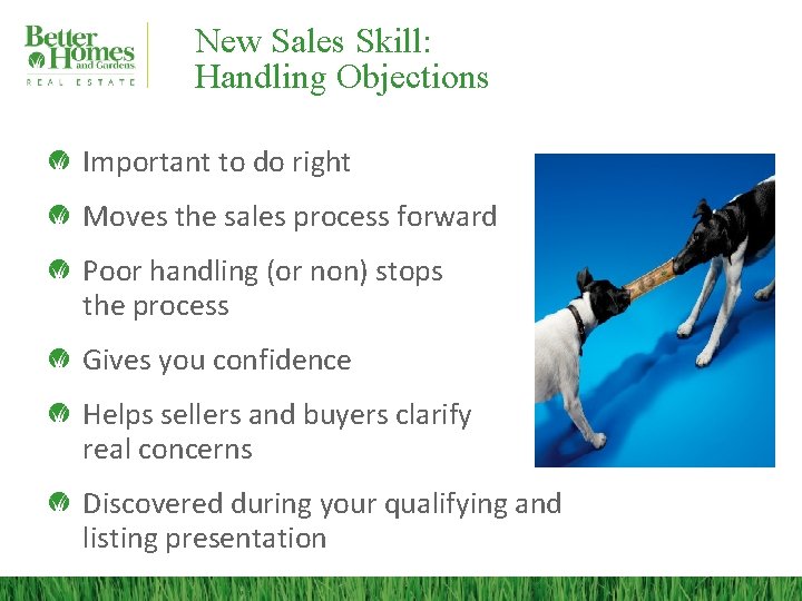 New Sales Skill: Handling Objections Important to do right Moves the sales process forward