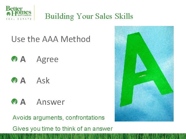 Building Your Sales Skills Use the AAA Method A Agree A Ask A Answer