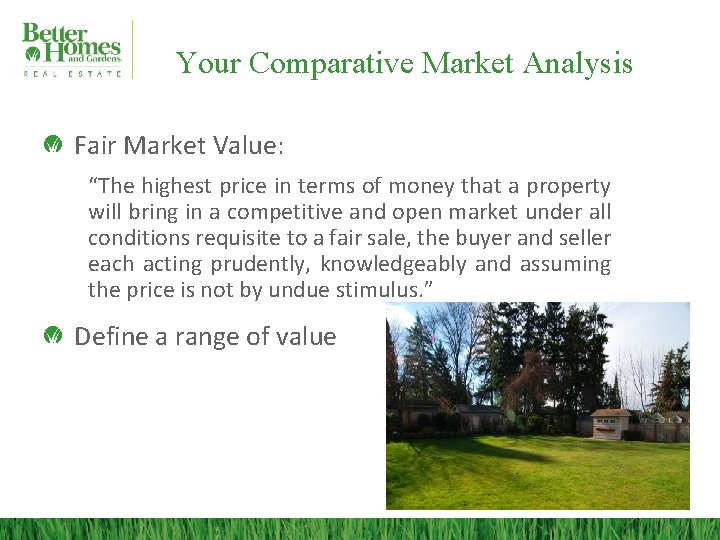 Your Comparative Market Analysis Fair Market Value: “The highest price in terms of money