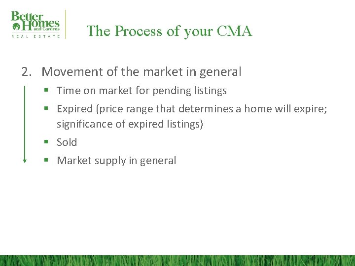 The Process of your CMA 2. Movement of the market in general § Time