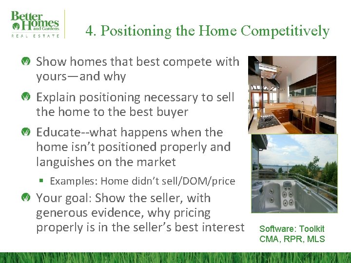 4. Positioning the Home Competitively Show homes that best compete with yours—and why Explain