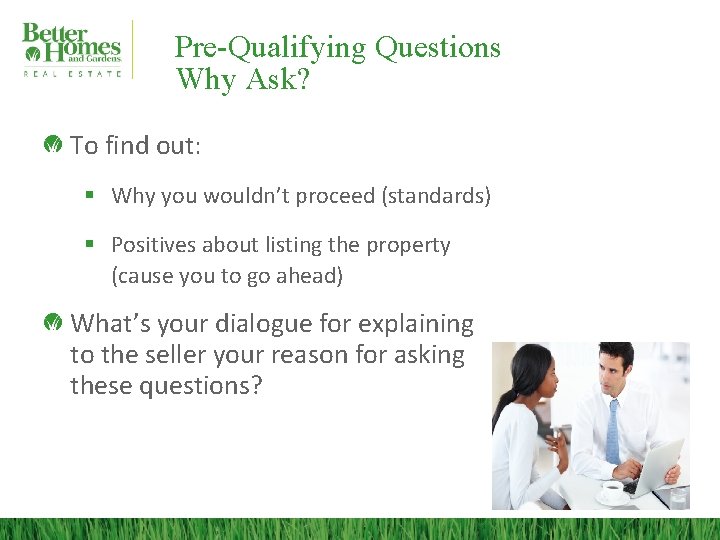 Pre-Qualifying Questions Why Ask? To find out: § Why you wouldn’t proceed (standards) §