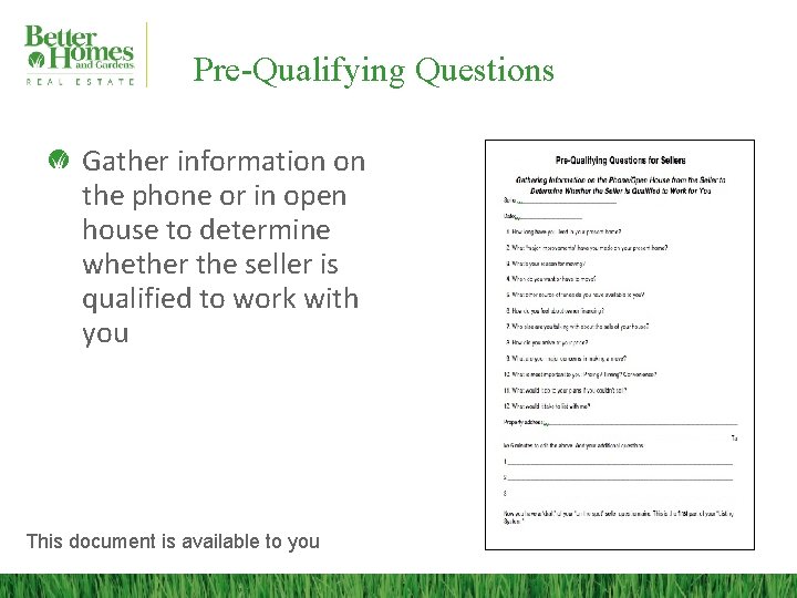 Pre-Qualifying Questions Gather information on the phone or in open house to determine whether