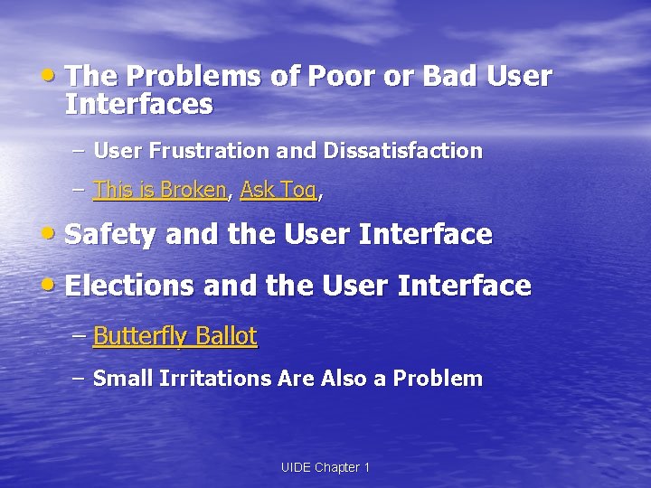 • The Problems of Poor or Bad User Interfaces – User Frustration and • The Problems of Poor or Bad User Interfaces – User Frustration and