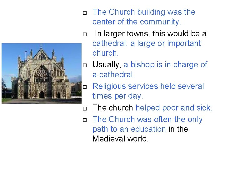 The Church building was the center of the community. In larger towns, this The Church building was the center of the community. In larger towns, this
