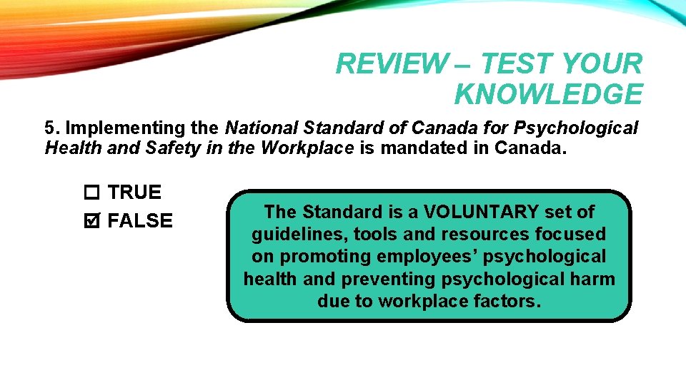 REVIEW – TEST YOUR KNOWLEDGE 5. Implementing the National Standard of Canada for Psychological