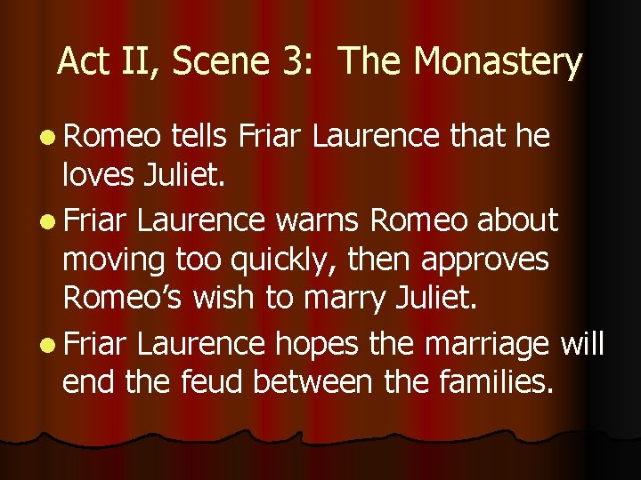Act II, Scene 3: The Monastery l Romeo tells Friar Laurence that he loves