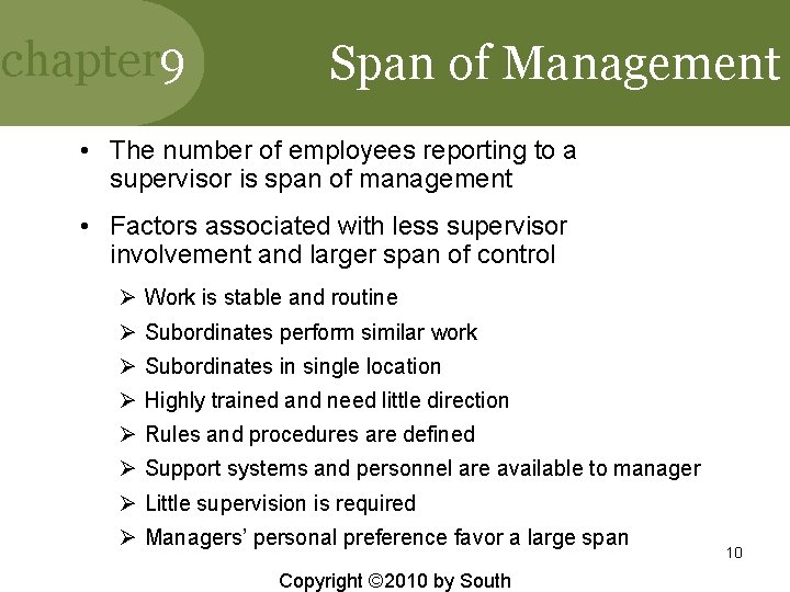 chapter 9 Span of Management • The number of employees reporting to a supervisor