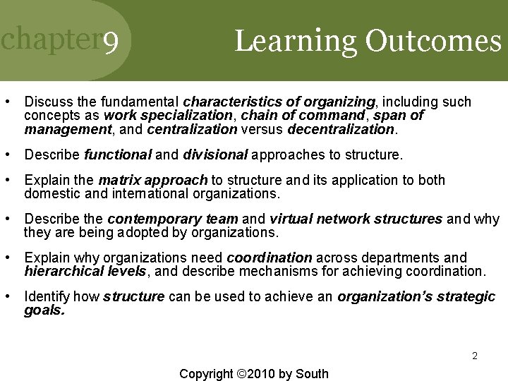 chapter 9 Learning Outcomes • Discuss the fundamental characteristics of organizing, including such concepts