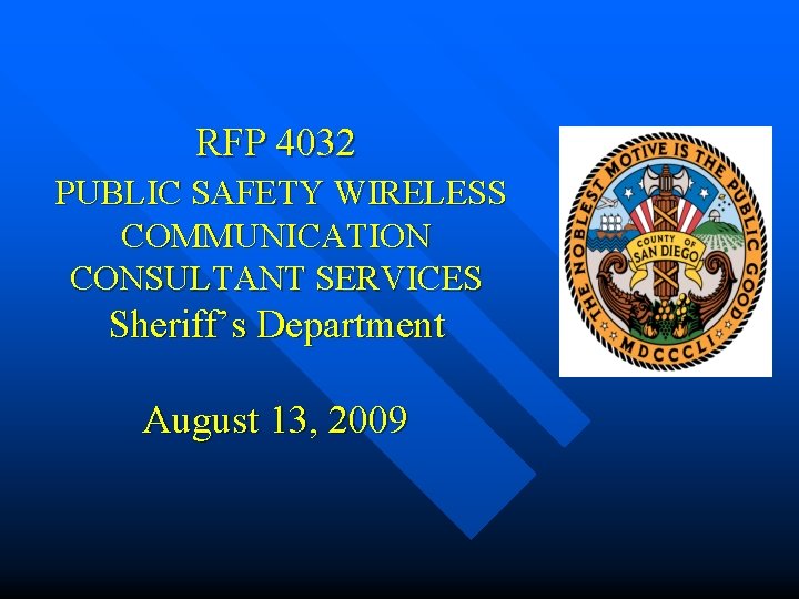 RFP 4032 PUBLIC SAFETY WIRELESS COMMUNICATION CONSULTANT SERVICES Sheriff’s Department August 13, 2009 