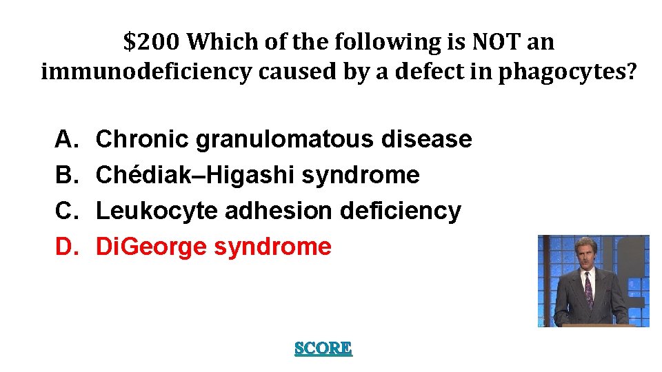 $200 Which of the following is NOT an immunodeficiency caused by a defect in