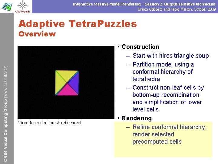 Interactive Massive Model Rendering – Session 2. Output-sensitive techniques Enrico Gobbetti and Fabio Marton,