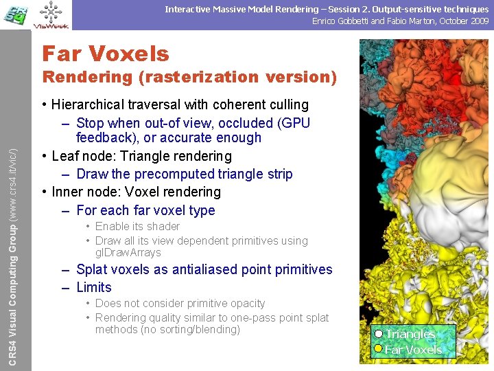 Interactive Massive Model Rendering – Session 2. Output-sensitive techniques Enrico Gobbetti and Fabio Marton,