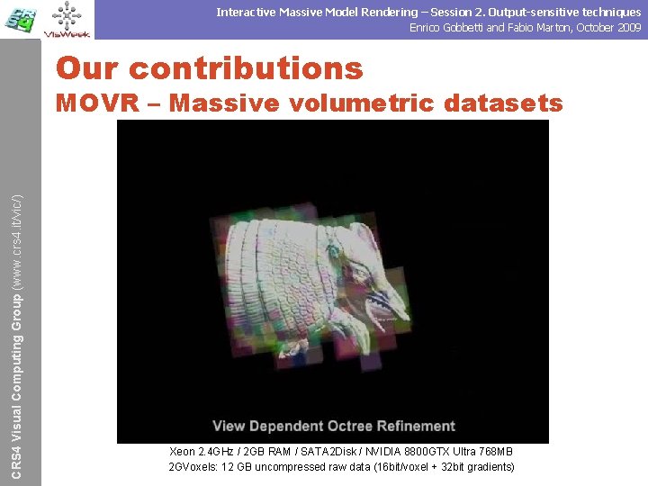 Interactive Massive Model Rendering – Session 2. Output-sensitive techniques Enrico Gobbetti and Fabio Marton,